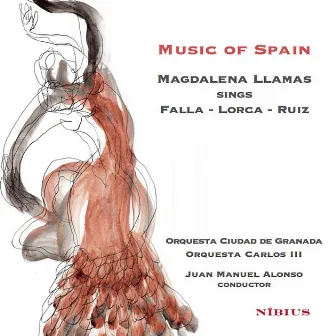 Music of Spain. Magdalena Llamas sings Manuel de Falla, Federico García Lorca & Valentín Ruiz. El amor brujo, Canciones españolas & Gacelas de amor by Magdalena Llamas