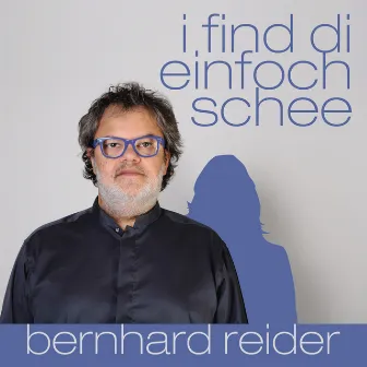 I find di einfoch schee by Bernhard Reider