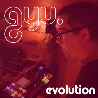 Evolution by Gyu