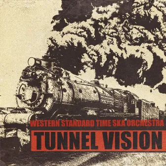 Tunnel Vision by Western Standard Time Ska Orchestra