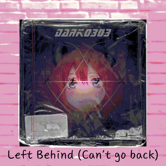 Left Behind (Can't Go Back)