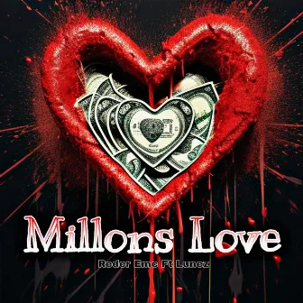 Millons Love by Reder Emc