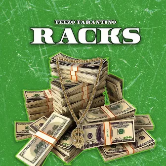 Racks by Teezo Tarantino