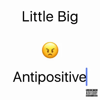 Antipositive, Pt. 1 by Little Big