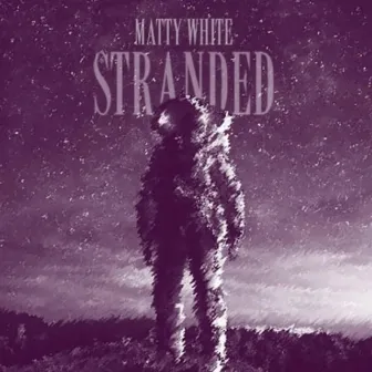 STRANDED by Matty White