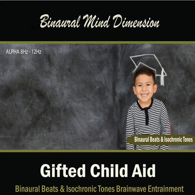 Gifted Child Aid: (Binaural Beats & Isochronic Tones)