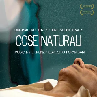 Cose Naturali (Original Motion Picture Soundtrack) by Lorenzo Esposito Fornasari