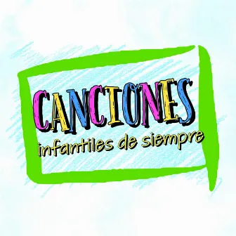 Canciones Infantiles De Siempte by Niños Cantores