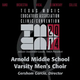 2014 Texas Music Educators Association (TMEA): Arnold Middle School Varsity Men's Choir [Live] by Gershom Garcia