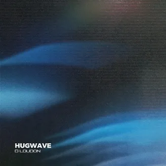 Hugwave by D Loudon