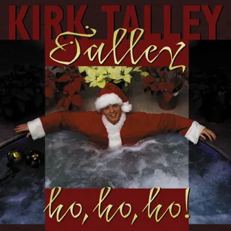 Talley-Ho-Ho-Ho! by Kirk Talley