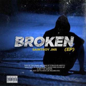 Broken Ep by Saintroy Jnr