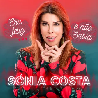 Era Feliz e Não Sabia by Sónia Costa