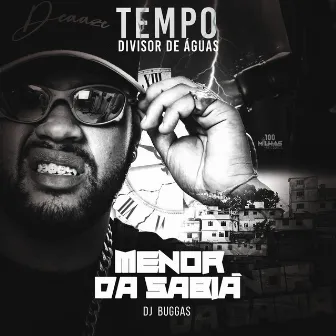 Tempo Divisor de Águas by mc Menor Da Sabiá