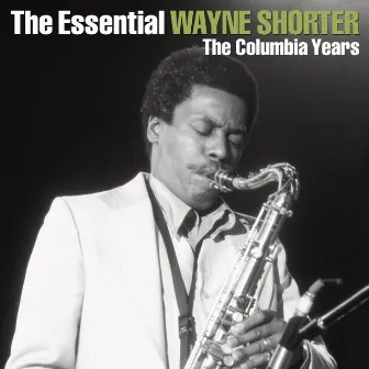 The Essential Wayne Shorter by Wayne Shorter