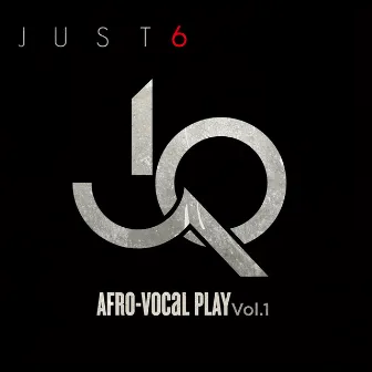 AFRO-VOCAL PLAY, VOL. 1 by Just 6