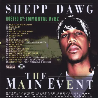 The Main Event by Shepp Dawg