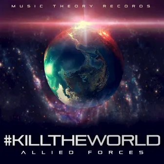 #Kill the World by Allied Forces