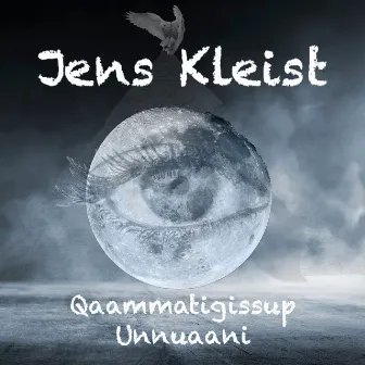 Qaammatigissup Unnuaani by Jens Kleist