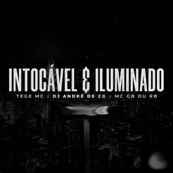 Intocável e Iluminado by Tege Mc