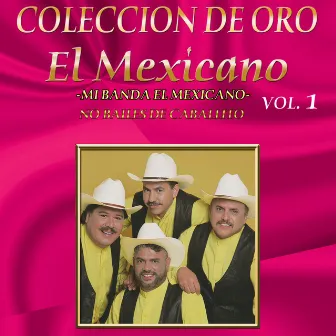 Colección De Oro, Vol. 1: No Bailes De Caballito by Mexicano