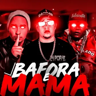 Bafora e Mama by MC Juninho da VD