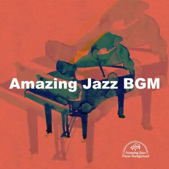 Amazing Jazz BGM by Amazing Jazz Piano Background