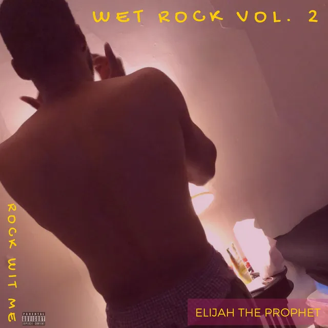 Wet Rock Vol. 2 Rock Wit Me