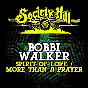 Spirit Of Love / More Than A Prayer by Bobbi Walker