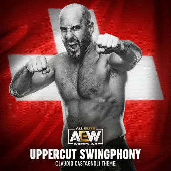 Uppercut Swingphony (Claudio Castagnoli Theme) by All Elite Wrestling