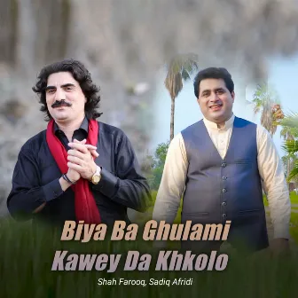 Biya Ba Ghulami Kawey Da Khkolo by Sadiq Afridi