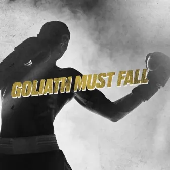 Goliath Must Fall by Kalom Montgomery