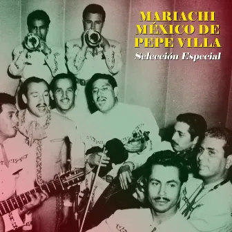 Selección Especial (Remastered) by Mariachi México de Pepe Villa