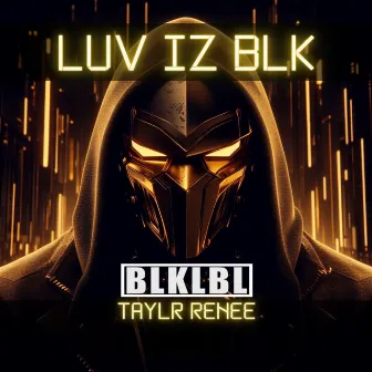 LUV IZ BLK by BLKLBL