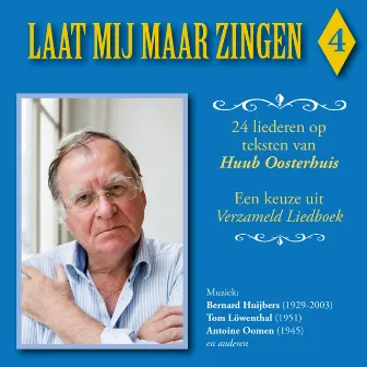 Laat Mij Maar Zingen 4 by Huub Oosterhuis