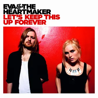 Let's Keep This Up Forever by Eva & The Heartmaker