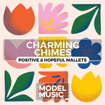 Charming Chimes - Positive & Hopeful Mallets by Hugh Wilkinson