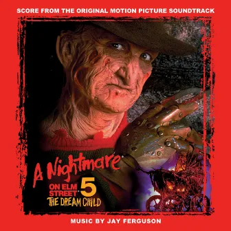 A Nightmare on Elm Street 5: The Dream Child (Score from the Original Motion Picture Soundtrack) [2015 Remaster] by Jay Ferguson