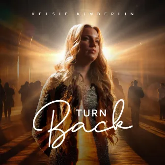 Turn Back by Kelsie Kimberlin