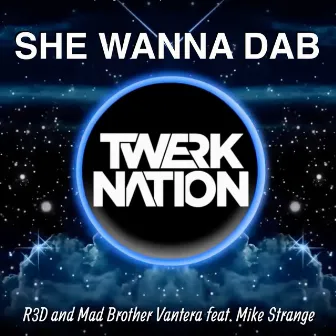 She Wanna Dab (Dubstep Mix) by R3D