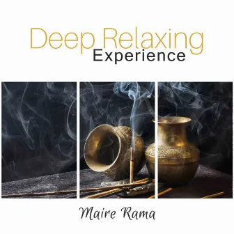 Deep Relaxing Experience by Maire Rama