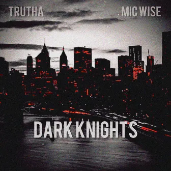 Dark Knights by Mic Wise