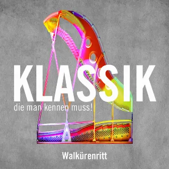 Walkürenritt (Ride of the Valkyries) by Gustav Kuhn