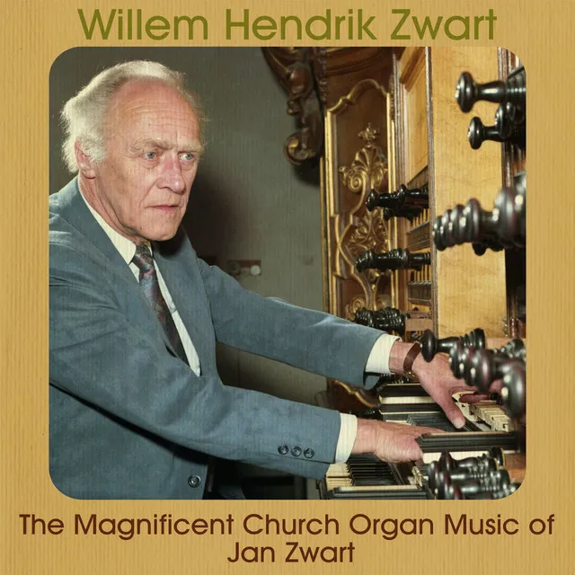 The Magnificent Church Organ Music of Jan Zwart