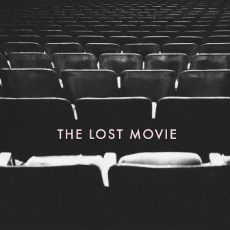 The Lost Movie by Philogresz