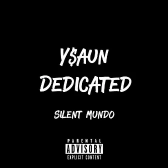 Dedicated by Y$aun