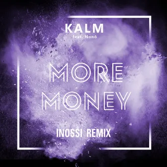 More Money (INOSSI Remix) by KALM