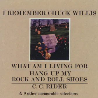 I Remember Chuck Willis (US Internet Release) by Chuck Willis