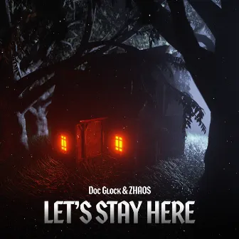 Let's Stay Here by Doc Glock