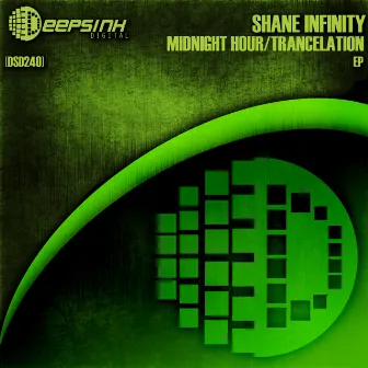 Midnight Hour / Trancelation by Shane Infinity